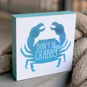 Don't Be Crabby Box Sign
