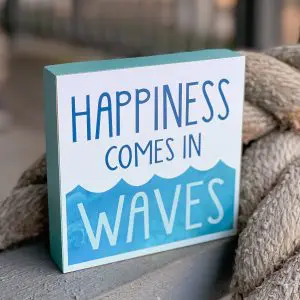 Happiness Comes in Waves Box Sign